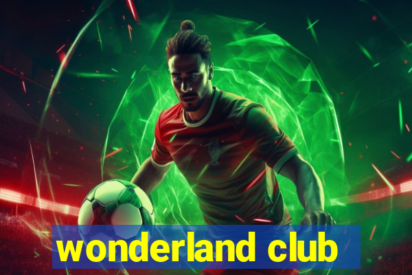 wonderland club